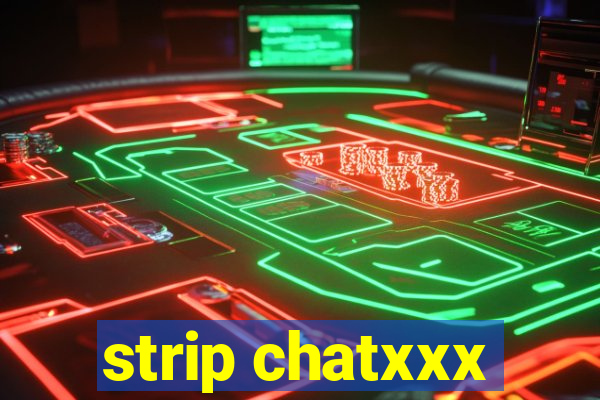 strip chatxxx